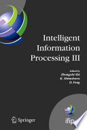 Intelligent information processing III : IFIP TC12 international conference on intelligent information processing (IIP 2006), September 20-23, Adelaide, Australia /