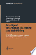 Intelligent information processing and Web mining : proceedings of the International IIS:IIPWM'03 Conference held in Zakopane, Poland, June 2-5, 2003 /