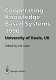 CKBS '90 : proceedings of the International Working Conference on Cooperating Knowledge Based Systems, 3-5 October 1990, University of Keele, UK /