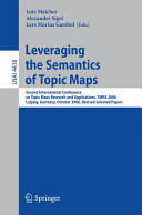 Leveraging the semantics of topic maps : Second International Conference on Topic Maps Research and Applications, TMRA 2006, Leipzig, Germany, October 11-12, 2006 : revised selected papers /
