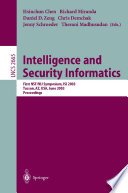 Intelligence and security informatics : first NSF/NIJ symposium, ISI 2003, Tucson, AZ, USA, June 2-3, 2003 : proceedings /