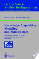 Knowledge acquisition, modeling and management : 11th European Workshop, EKAW '99, Dagstuhl Castle, Germany, May 26-29, 1999 : proceedings /