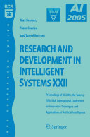 Research and development in intelligent systems XXII : proceedings of AI-2005, the Twenty-Fifth SGAI International Conference on Innovative Techniques and Applications of Artificial Intelligence, Cambridge, UK, December 2005 /