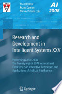 Research and development in intelligent systems XXV : proceedings of AI-2008, the Twenty-Eighth SGAI International Conference on Innovative Techniques and Applications of Artificial Intelligence /