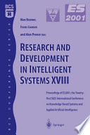 Research and development in intelligent systems XVIII : proceedings of ES2001, the twenty-first SGES International Conference on Knowledge Based Systems and Applied Artificial Intelligence, Cambridge, December 2001 /