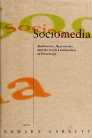Sociomedia : multimedia, hypermedia, and the social construction of knowledge /