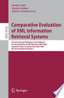 Comparative evaluation of XML information retrieval systems : 5th International Workshop of the Initiative for the Evaluation of XML Retrieval, INEX 2006, Dagstuhl Castle, Germany, December 17-20, 2006 : revised and selected papers /