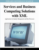 Services and business computing solutions with XML : applications for quality management and best processes /