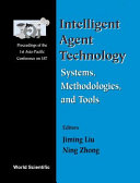 Intelligent agent technology : systems, methodologies, and tools : proceedings of the 1st Asia-Pacific conference on IAT /
