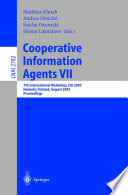 Cooperative information agents VII : 7th international workshop, CIA 2003, Helsinki, Finland, August 27-29, 2003 : proceedings /