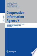 Cooperative information agents X : 10th international workshop, CIA 2006, Edinburgh, UK, September 11-13, 2006 : proceedings /