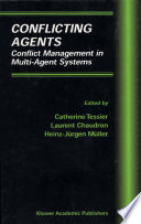 Conflicting agents : conflict management in multi-agent systems /