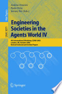 Engineering societies in the agents world IV : 4th international workshop, ESAW 2003, London, UK, October 29-31, 2003 : revised selected and invited papers /