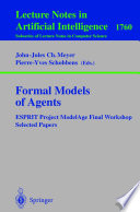 Formal models of agents : ESPRIT Project ModelAge final workshop selected papers /