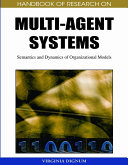 Handbook of research on multi-agent systems : semantics and dynamics of organizational models /