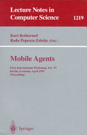 Mobile agents : first international workshop, MA '97, Berlin, Germany, April 7-8, 1997 : proceedings /