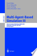 Multi-agent-based simulation III : 4th international workshop, MABS 2003, Melbourne, Australia, July 14, 2003 : revised papers /