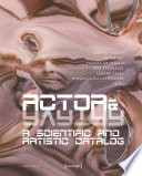 Actor & avatar : a scientific and artistic catalog /