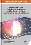 Avatar-based control, estimation, communications, and development of neuron multi-functional technology platforms /