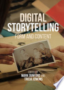 Digital storytelling : form and content /