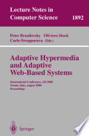 Adaptive hypermedia and adaptive Web-based systems : international conference, AH 2000, Trento, Italy, August 28-30, 2000 : proceedings /