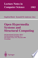 Open hypermedia systems and structural computing : 6th international workshop, OHS-6, 2nd international workshop, SC-2, San Antonio, Texas, USA, May 30-June 3, 2000 : proceedings /
