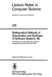 Mathematical methods of specification and synthesis of software systems '85 : proceedings of the International Spring School, Wendisch-Rietz, GDR, April 22-26, 1985 /