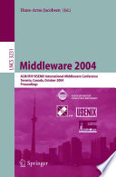 Middleware 2004 : ACM/IFIP/USENIX International Middleware Conference, Toronto, Canada, October 18-22, 2004 : proceedings /