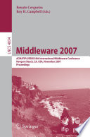 Middleware 2007 : ACM/IFIP/USENIX 8th International Middleware Conference, Newport Beach, CA, USA, November 26-30, 2007 : proceedings /