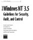 Microsoft Windows NT 3.5 : guidelines for security, audit, and control /