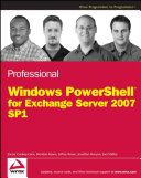 Professional Windows PowerShell for Exchange Server 2007 service pack 1 /