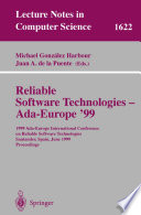 Reliable software technologies - Ada-Europe '99 : 1999 Ada-Europe International Conference on Reliable Software Technologies, Santander, Spain, June 7-11, 1999 : proceedings /