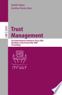 Trust management : first international conference, iTrust 2003, Heraklion, Crete, Greece, May 28-30, 2003 : proceedings /