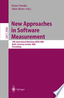 New approaches in software measurement : 10th International Workshop, IWSM 2000, Berlin, Germany, October 4-6, 2000 : proceedings /