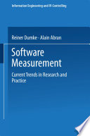 Software measurement : current trends in research and practice /