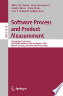 Software process and product measurement : international conferences IWSM 2008, MetriKon 2008, and Mensura 2008, Munich, Germany, November 18-19, 2008 : proceedings /