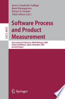 Software process and product measurement : international conference, IWSM--Mensura 2007, Palma De Mallorca, Spain, November 5-8, 2007, revised papers /