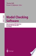Model checking software : 10th International SPIN Workshop, Portland, OR, USA, May 9-10, 2003 : proceedings /