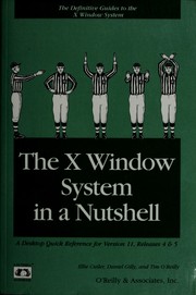 The X Window system in a nutshell : for version 11, release 4 and release 5 of the X window system /
