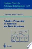 Adaptive processing of sequences and data structures : International Summer School on Neural Networks "E.R. Caianiello" Vietri sul Mare, Salerno, Italy, September 6-13 1997, tutorial lectures /