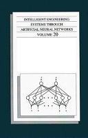Intelligent engineering systems through artificial neural networks : proceedings of the Artificial Neural Networks in Engineering (ANNIE ...) Conference.