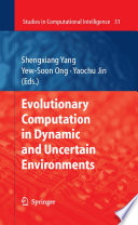 Evolutionary computation in dynamic and uncertain environments /