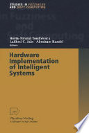 Hardware implementation of intelligent systems /