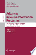 Advances in neuro-information processing : 15th international conference, ICONIP 2008, Auckland, New Zealand, November 25-28, 2008 ; revised selected papers.