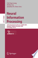 Neural Information Processing : 16th International Conference, ICONIP 2009, Bangkok, Thailand, December 1-5, 2009, Proceedings.