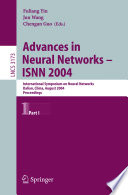 Advances in neural networks--ISNN 2004 : International Symposium on Neural Networks, Dalian, China, August 19-21, 2004 : proceedings /