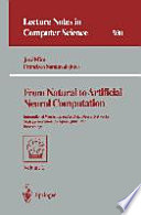 From natural to artificial neural computation : International Workshop on Artificial Neural Networks, Malaga-Torremolinos, Spain, June 7-9, 1995 : proceedings /