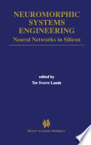 Neuromorphic systems engineering : neural networks in silicon /