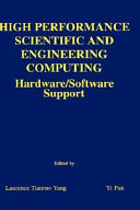 High performance scientific and engineering computing : hardware/software support /