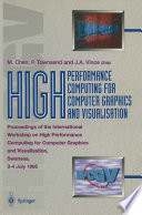 High performance computing for computer graphics and visualisation : proceedings of the International Workshop on High Performance Computing for Computer Graphics and Visualisation, Swansea, 3-4 July 1995 /